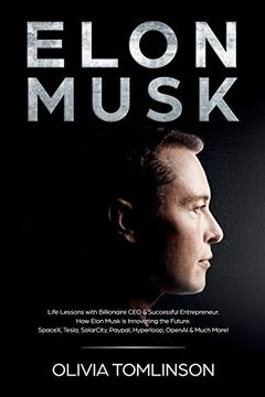 portada Elon Musk: Life Lessons With Billionaire ceo & Successful Entrepreneur. How Elon Musk is Innovating the Future (en Inglés)