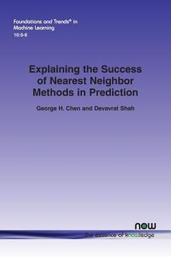 portada Explaining the Success of Nearest Neighbor Methods in Prediction