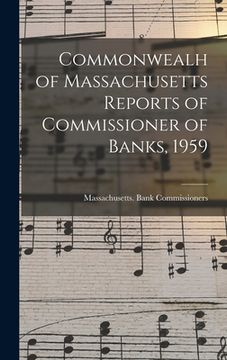 portada Commonwealh of Massachusetts Reports of Commissioner of Banks, 1959 (en Inglés)