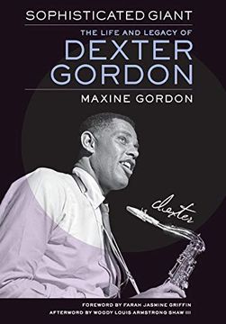 portada Sophisticated Giant: The Life and Legacy of Dexter Gordon 