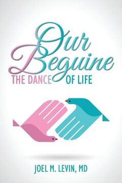 portada Our Beguine: The Dance of Life (in English)