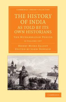 portada The History of India, as Told by Its Own Historians 8 Volume Set: The Muhammadan Period (en Inglés)