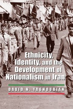 portada Ethnicity, Identity, and the Development of Nationalism in Iran (Modern Intellectual and Political History of the Middle East) (en Inglés)