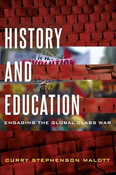 portada History and Education: Engaging the Global Class War (Education and Struggle)