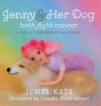 portada Jenny and her Dog Both Fight Cancer: A Tale of Chemotherapy and Caring (en Inglés)