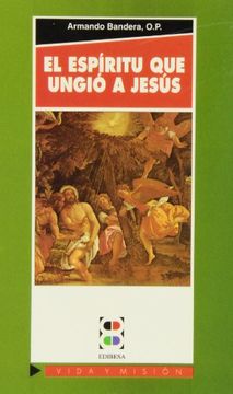 portada El Espíritu que Ungió a Jesús (in Spanish)