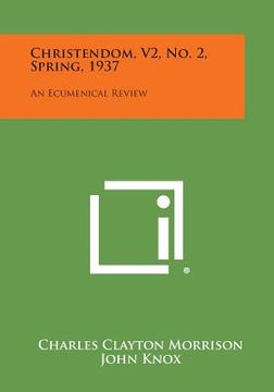 portada Christendom, V2, No. 2, Spring, 1937: An Ecumenical Review (en Inglés)