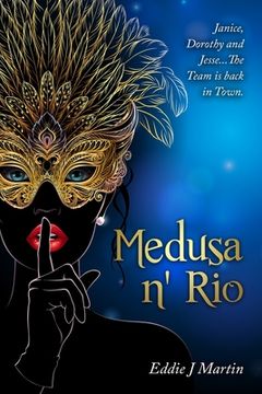 portada Medusa N' Rio: Janice, Dorothy and Jesse... The Team is Back in Town. (en Inglés)