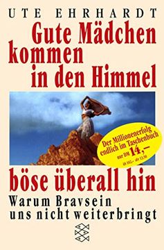 portada Gute Mã¤Dchen Kommen in den Himmel, bã se Ã¼Berall Hin: Warum Bravsein uns Nicht Weiterbringt (in German)