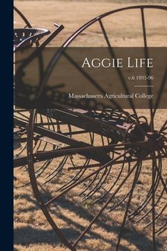 portada Aggie Life; v.6 1895-96 (en Inglés)