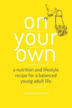 portada On Your Own: A nutrition and lifestyle recipe for a balanced young adult life (in English)