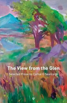 portada The View from the Glen: Selected Prose (en Inglés)