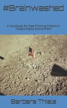 portada #Brainwashed: A Handbook for Free-Thinking Citizens in Today's Media Environment (en Inglés)