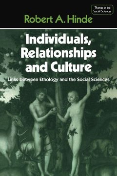 portada Individuals, Relationships and Culture: Links Between Ethology and the Social Sciences (Themes in the Social Sciences) (en Inglés)