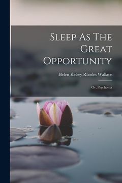 portada Sleep As The Great Opportunity: Or, Psychoma