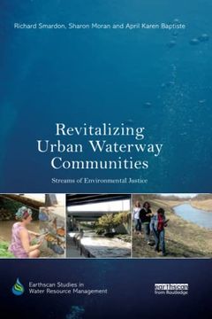 portada Revitalizing Urban Waterway Communities (Earthscan Studies in Water Resource Management) (en Inglés)
