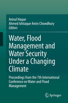 portada Water, Flood Management and Water Security Under a Changing Climate: Proceedings from the 7th International Conference on Water and Flood Management (en Inglés)