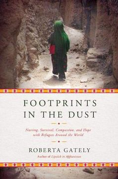 portada Footprints in the Dust - Nursing, Survival, Compassion, and Hope With Refugees Around the World (en Inglés)