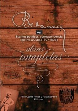portada Ramon Emeterio Betances: Obras completas (Vol. VIII): Escritos Politicos: correspondencia relativa a Cuba (1897-1898)
