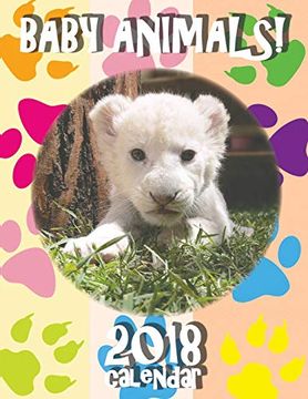 portada Baby Animals! 2018 Calendar (en Inglés)