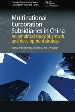 portada Multinational Corporation Subsidiaries in China: An Empirical Study of Growth and Development Strategy (Chandos Asian Studies Series)