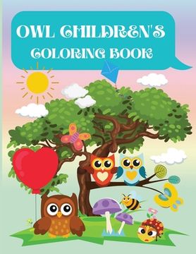 portada Owl Children's Coloring Book: Owl Coloring Book for Kids, Toddlers, Girls and Boys. Activity Workbook for Kids Ages 3+
