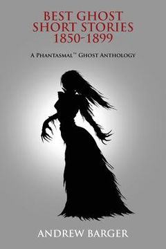 portada Best Ghost Short Stories 1850-1899: A Phantasmal Ghost Anthology (en Inglés)
