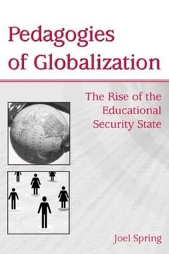 portada Pedagogies of Globalization: The Rise of the Educational Security State (Sociocultural, Political, and Historical Studies in Education)