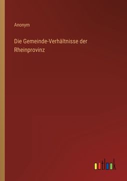 portada Die Gemeinde-Verhältnisse der Rheinprovinz (en Alemán)
