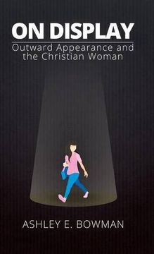 portada On Display: Outward Appearance and the Christian Woman