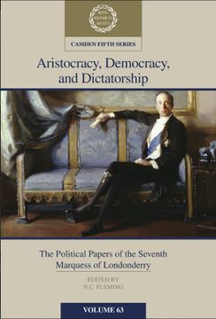 portada Aristocracy, Democracy and Dictatorship: Volume 63: The Political Papers of the Seventh Marquess of Londonderry (en Inglés)
