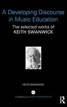 portada A Developing Discourse in Music Education: The Selected Works of Keith Swanwick (en Inglés)