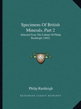 portada specimens of british minerals, part 2: selected from the cabinet of philip rashleigh (1802) (in English)