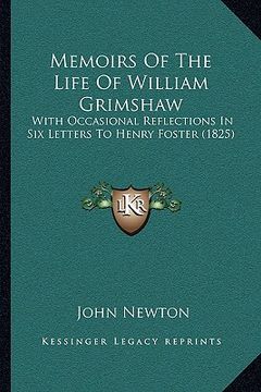portada memoirs of the life of william grimshaw: with occasional reflections in six letters to henry foster (1825)