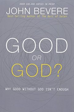 portada Good or God? Why Good Without god Isn? T Enough (en Inglés)
