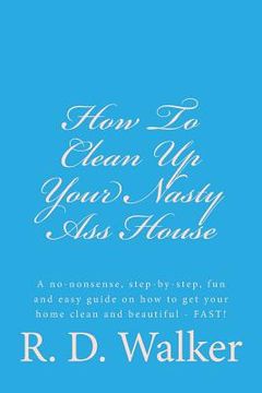 portada How To Clean Up Your Nasty Ass House (en Inglés)