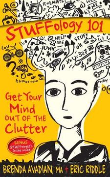 portada STUFFology 101: Get Your Mind Out of the Clutter