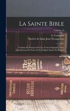 portada La Sainte Bible: Traduite En Francais Sur Les Textes Originaux, Avec Introductions Et Notes, Et La Vulgate Latine En Regard; Volume t.5 (en Inglés)