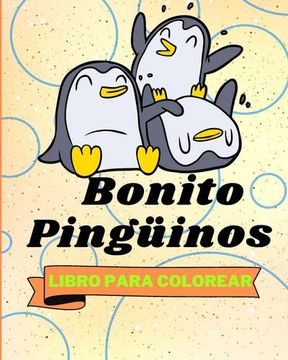 portada Libro Para Colorear con Pingüinos Bonito: Páginas Para Colorear de Pingüinos Adorables Para Niños (in Spanish)
