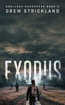 portada Exodus: Soulless Wanderers Book 3 (A Post-Apocalyptic Zombie Thriller) (in English)