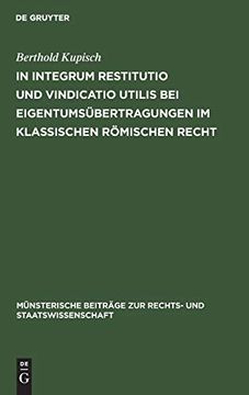 portada In Integrum Restitutio und Vindicatio Utilis bei Eigentumsübertragungen im Klassischen Römischen Recht (en Alemán)