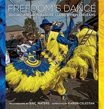 portada Freedom's Dance: Social Aid and Pleasure Clubs in New Orleans (en Inglés)
