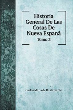 portada Historia General de las Cosas de Nueva Espanã: Tomo 3 (History Books)