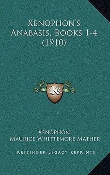 portada xenophon's anabasis, books 1-4 (1910) (in English)