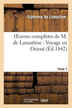 portada Oeuvres Complètes de M.de Lamartine. Voyage En Orient T. 7 (en Francés)
