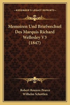 portada Memoiren Und Briefwechsel Des Marquis Richard Wellesley V3 (1847) (en Alemán)