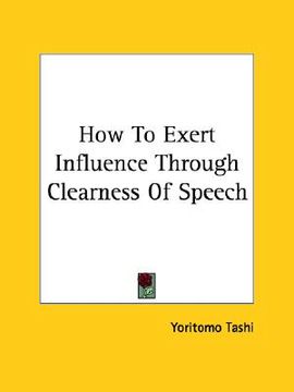 portada how to exert influence through clearness of speech (en Inglés)