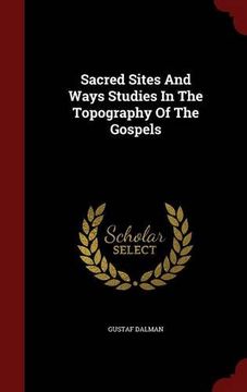 portada Sacred Sites And Ways Studies In The Topography Of The Gospels