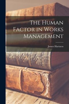 portada The Human Factor in Works Management (en Inglés)