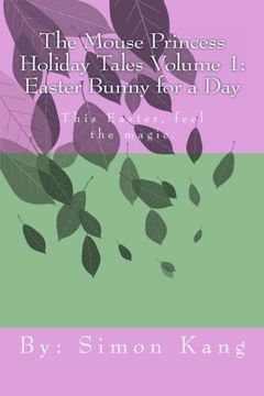portada The Mouse Princess Holiday Tales, Volume 1: Easter Bunny for a Day